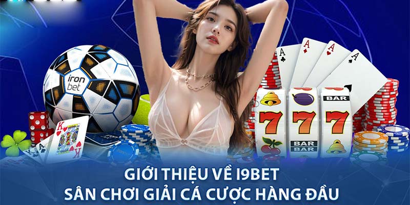 I9bet cung cấp cho hội viên nhiều chuyên mục cược hấp dẫn